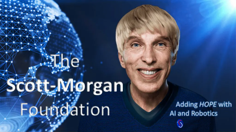 Graphic with a headshot of Dr. Peter Scott-Morgan and the words, "The Scott-Morgan Foundation" and "Adding HOPE with AI and Robotics"