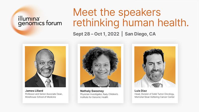 Meet the speakers rethinking human health. Illumina Genomics Forum.