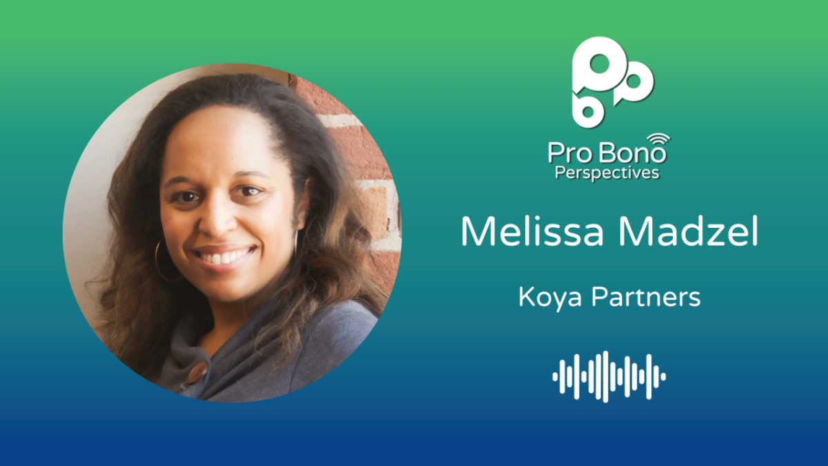 Pro Bono Perspectives ft. Melissa Madzel, Koya Partners
